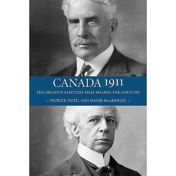 Canada 1911, David Mackenzie, Patrice Dutil