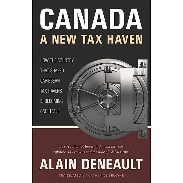 Canada: A New Tax Haven, Alain Deneault