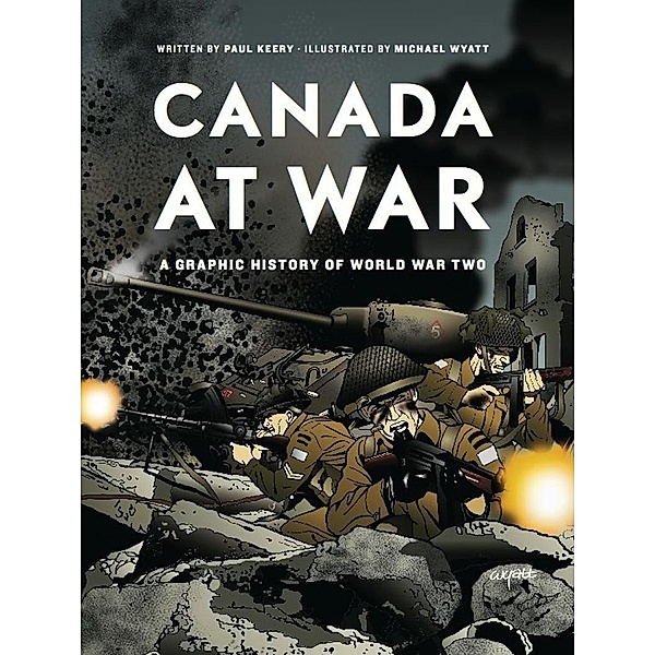 Canada at War, Paul Keery, Michael Wyatt