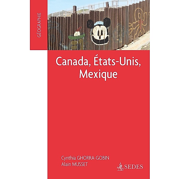 Canada, Etats-Unis, Mexique / Coédition CNED/SEDES, Alain Musset, Cynthia Ghorra-Gobin