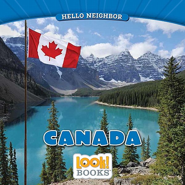 Canada / Hello Neighbor (LOOK! Books (TM)), Jeri Cipriano