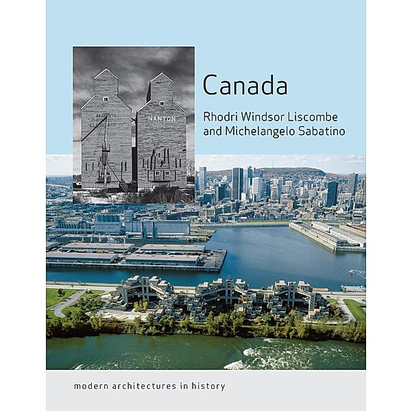 Canada / Modern Architectures in History, Sabatino Michelangelo Sabatino