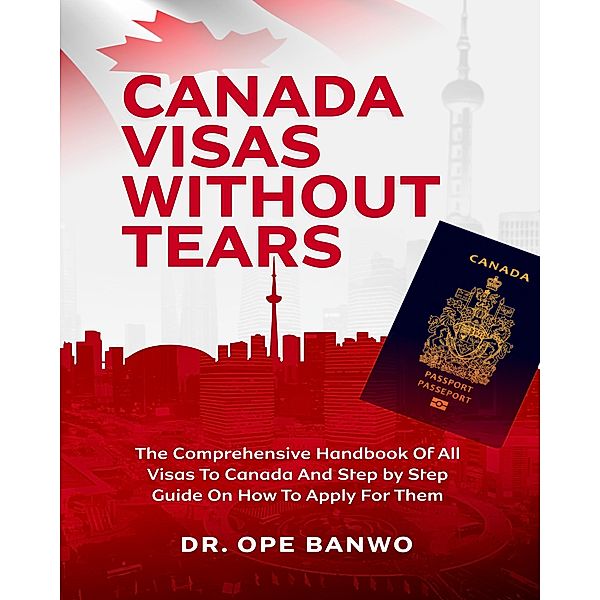 Canada Visas Without Tears, Ope Banwo