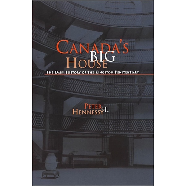 Canada's Big House, Peter H. Hennessy