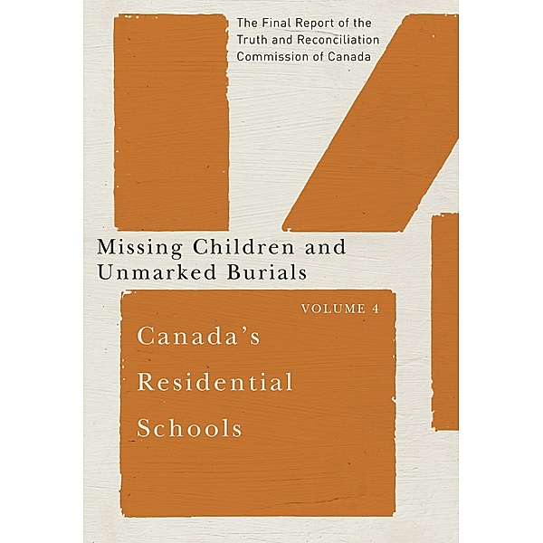 Canada's Residential Schools: Missing Children and Unmarked Burials / McGill-Queen's Native and Northern Series, Truth And Reconciliation Commission Of Canada