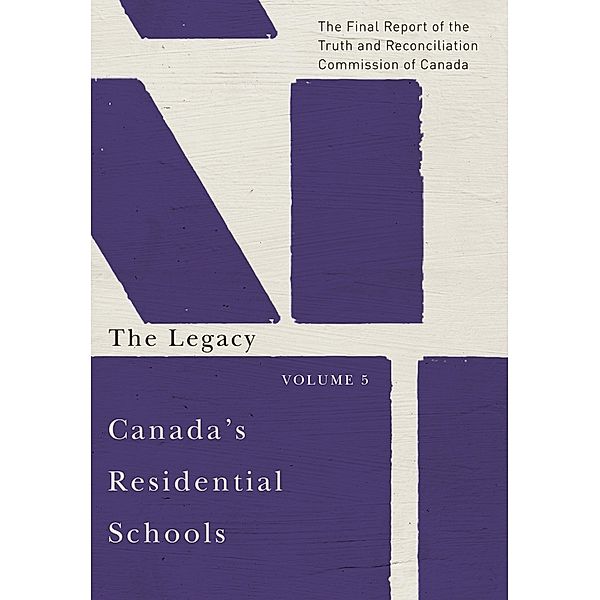 Canada's Residential Schools: The Legacy / McGill-Queen's Native and Northern Series, Truth And Reconciliation Commission Of Canada