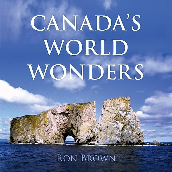 Canada's World Wonders, Ron Brown