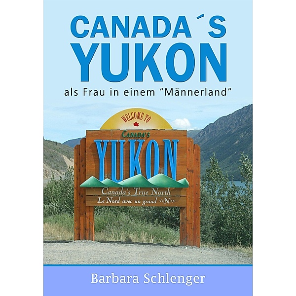 Canada´s Yukon, Barbara Schlenger
