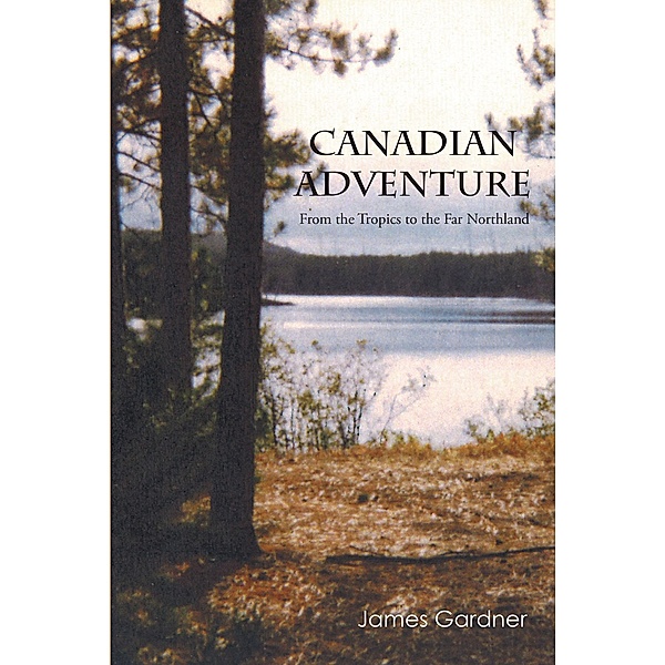 Canadian Adventure, James Gardner