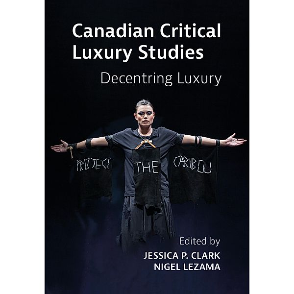 Canadian Critical Luxury Studies, Jessica Clark, Nigel Lezama