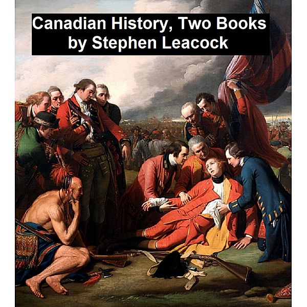 Canadian History, Two Books, Stephen Leacock