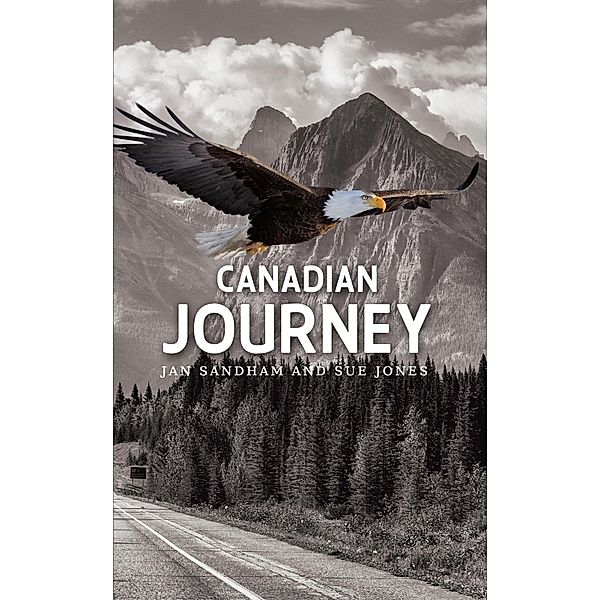 Canadian Journey / Austin Macauley Publishers, Jan Sandham