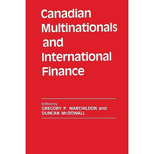 Canadian Multinationals and International Finance, Gregory P. Marchildon, Duncan McDowall