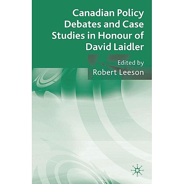 Canadian Policy Debates and Case Studies in Honour of David Laidler, Robert Leeson