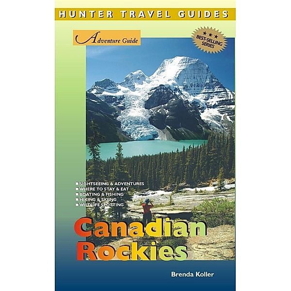 Canadian Rockies Adventure Guide, Brenda Koller