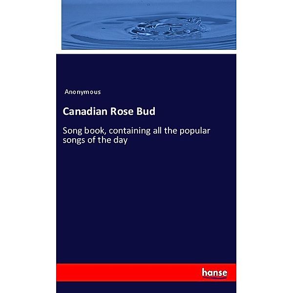 Canadian Rose Bud, Anonym