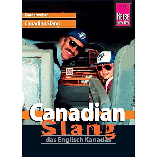 Canadian Slang - das Englisch Kanadas: Kauderwelsch-Sprachführer von Reise Know-How / Kauderwelsch, Philipp Gysling
