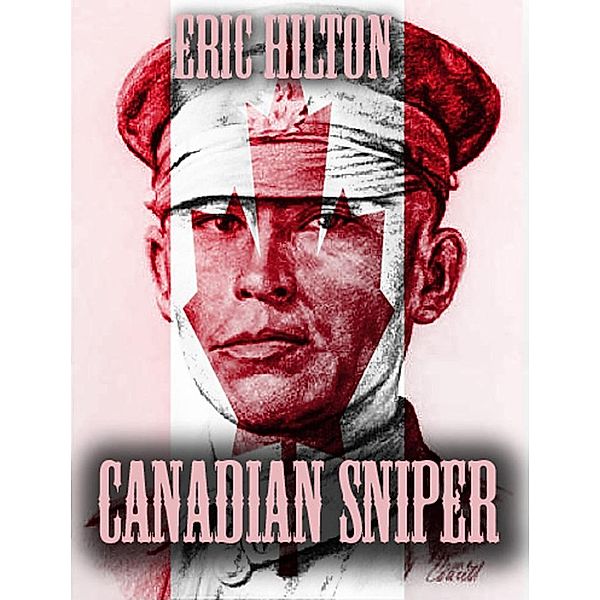 Canadian Sniper, Eric Hilton