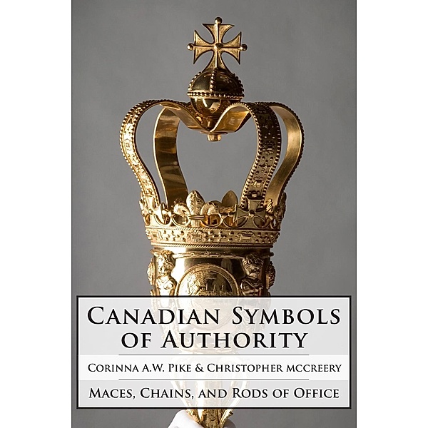 Canadian Symbols of Authority, Corinna Pike, Christopher McCreery