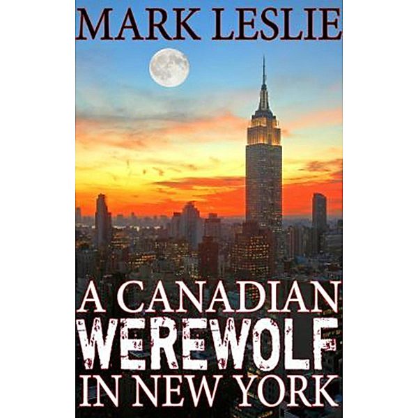 Canadian Werewolf in New York, Mark Leslie