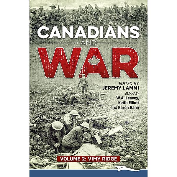 Canadians and War Volume 2 / Lammi Publishing, Inc, Jeremy Lammi