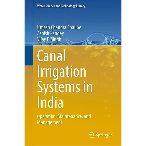 Canal Irrigation Systems in India, Umesh Chandra Chaube, Ashish Pandey, Vijay P. Singh