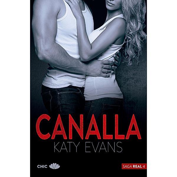 Canalla (Saga Real 4) / Real Bd.4, Katy Evans