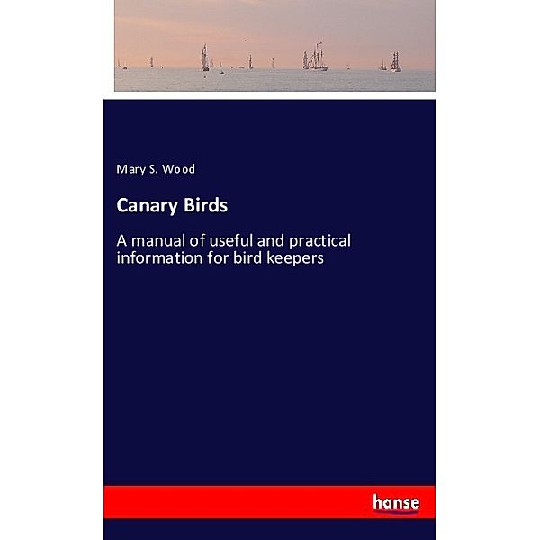 Canary Birds, Mary S. Wood