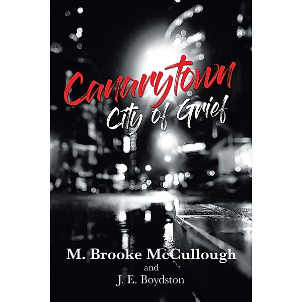 Canarytown City of Grief, M. Brooke McCullough, J. E. Boydston