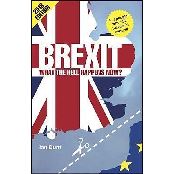 Canbury Press Ltd: Brexit: What the Hell Happens Now?, Ian Dunt