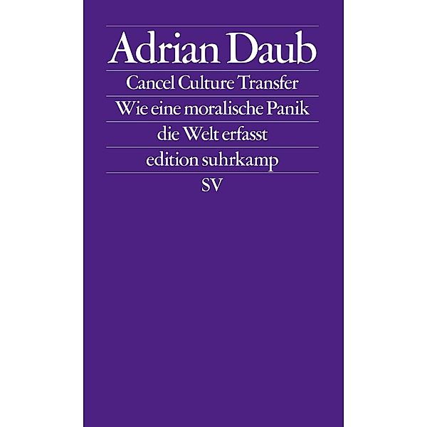 Cancel Culture Transfer / edition suhrkamp Bd.2794, Adrian Daub
