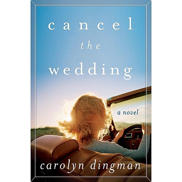 Cancel the Wedding, Carolyn T. Dingman
