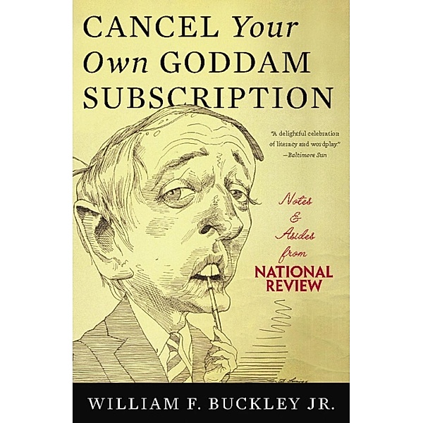 Cancel Your Own Goddam Subscription, William F. Buckley Jr.