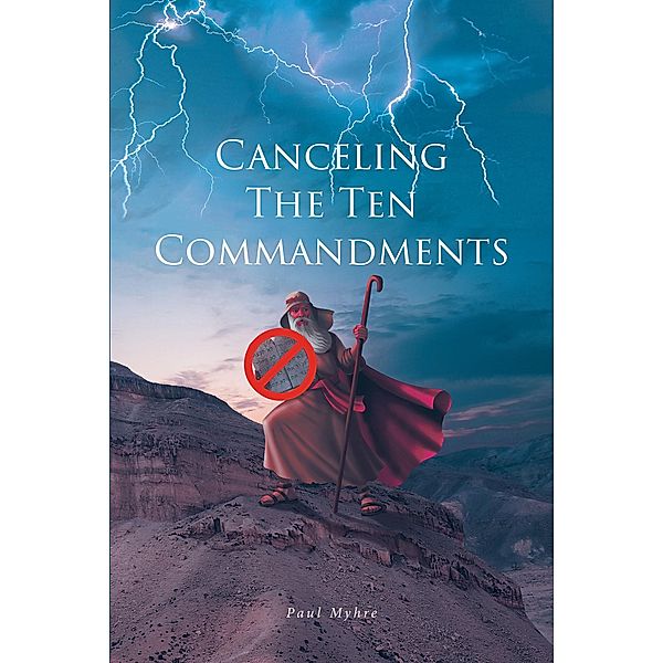 Canceling The Ten Commandments, Paul Myhre