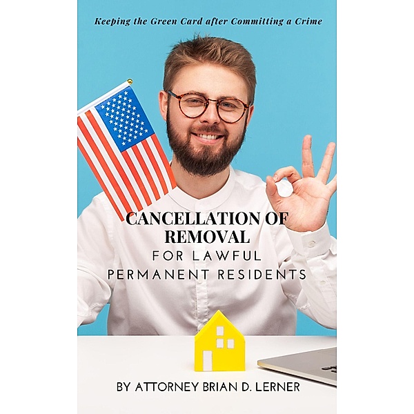 Cancellation of Removal for Lawful Permanent Residents, Brian Lerner
