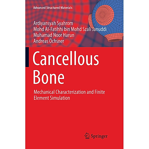 Cancellous Bone, Ardiyansyah Syahrom, Mohd Al-Fatihhi bin Mohd Szali Januddi, Muhamad Noor Harun, Andreas Öchsner
