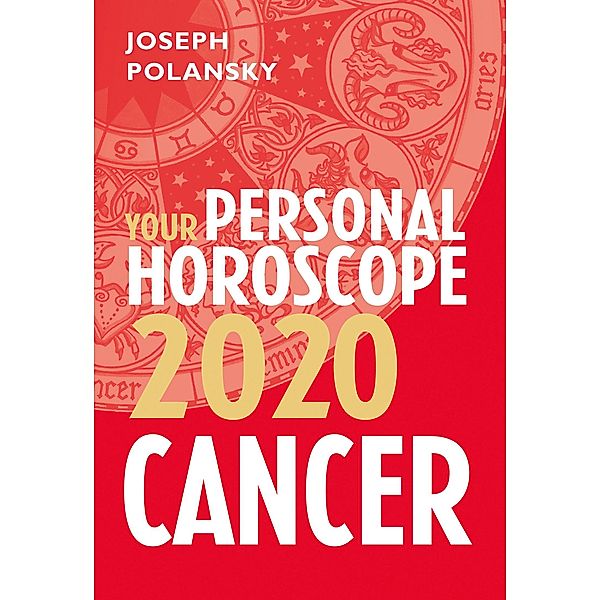 Cancer 2020: Your Personal Horoscope, Joseph Polansky