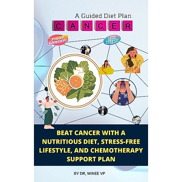 Cancer : A Guided Diet Plan / Diet, Winee Vp