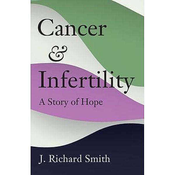 Cancer and Infertility, Richard Smith