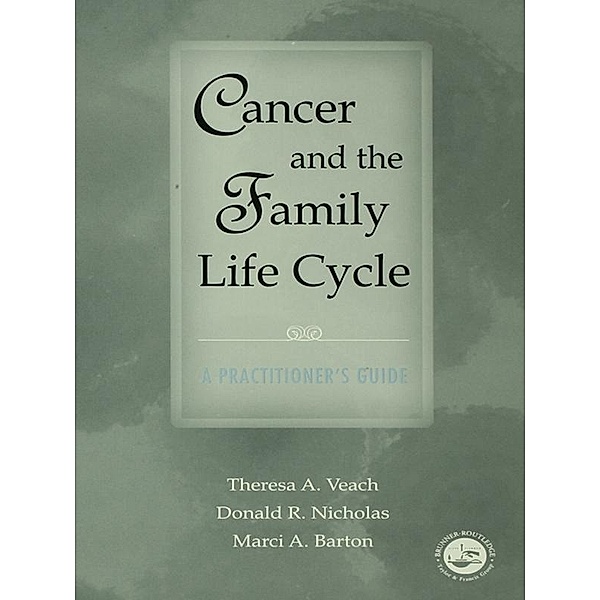 Cancer and the Family Life Cycle, Theresa A. Veach, Donald R. Nicholas, Marci A. Barton