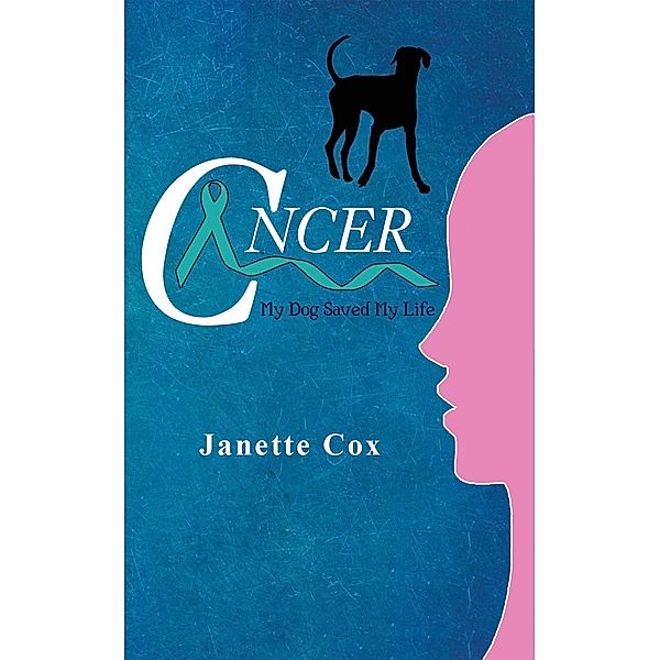 Cancer / Austin Macauley Publishers Ltd, Janette Cox