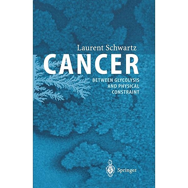 Cancer - Between Glycolysis and Physical Constraint, Laurent Schwartz