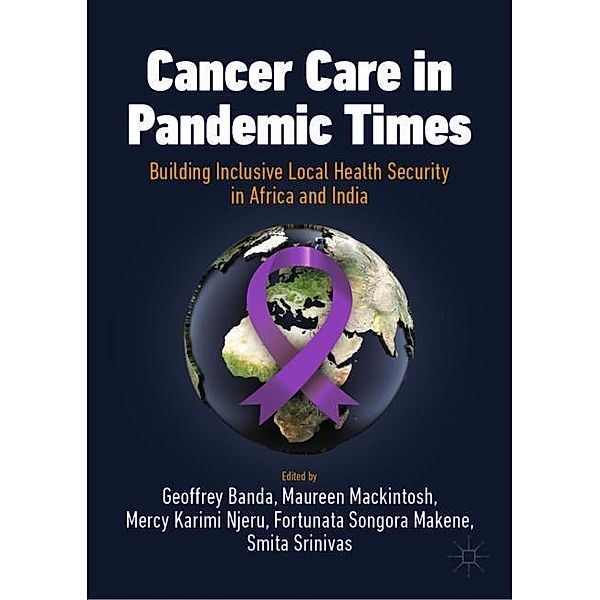 Cancer Care in Pandemic Times: Building Inclusive Local Health Security in Africa and India