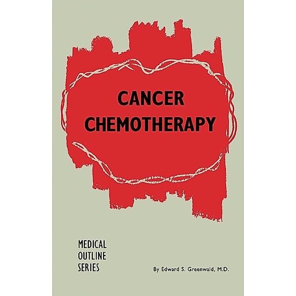 Cancer Chemotherapy, Edward S. Greenwald