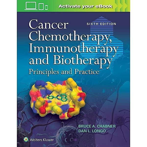 Cancer Chemotherapy, Immunotherapy and Biotherapy, Bruce A. Chabner, Dan L. Longo, Dan L., MD Longo