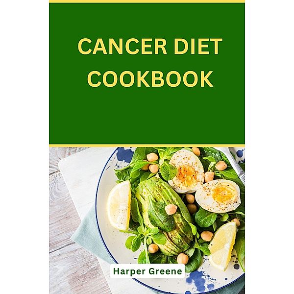 Cancer Diet Cookbook, Harper Greene