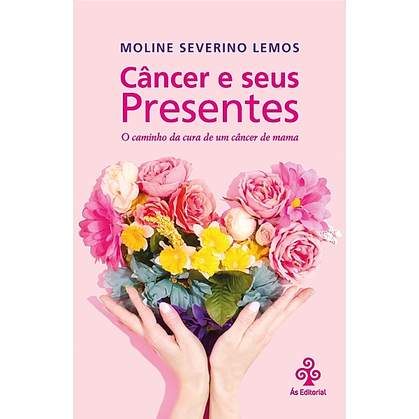 Câncer e seus Presentes, Moline Severino Lemos