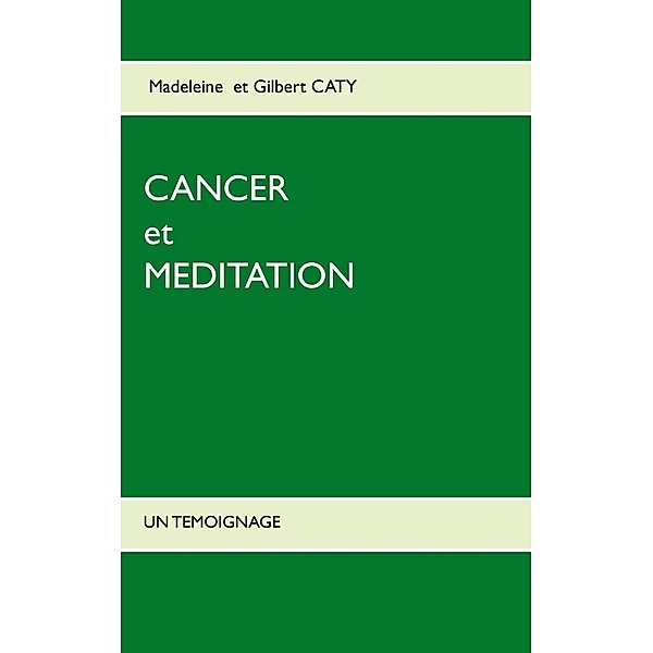 Cancer et méditation, Gilbert Caty, Madeleine Caty