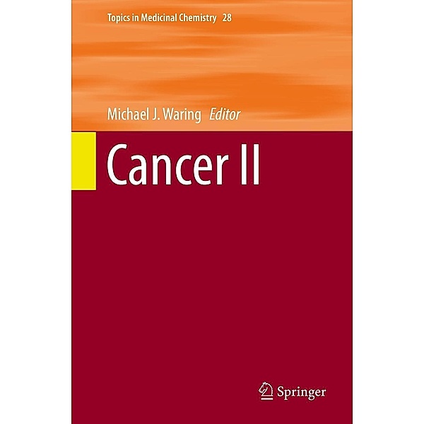 Cancer II / Topics in Medicinal Chemistry Bd.28