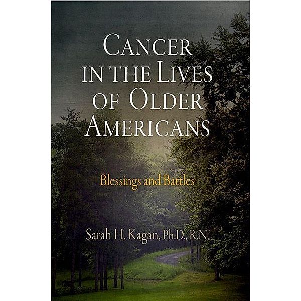 Cancer in the Lives of Older Americans, Sarah H. Kagan